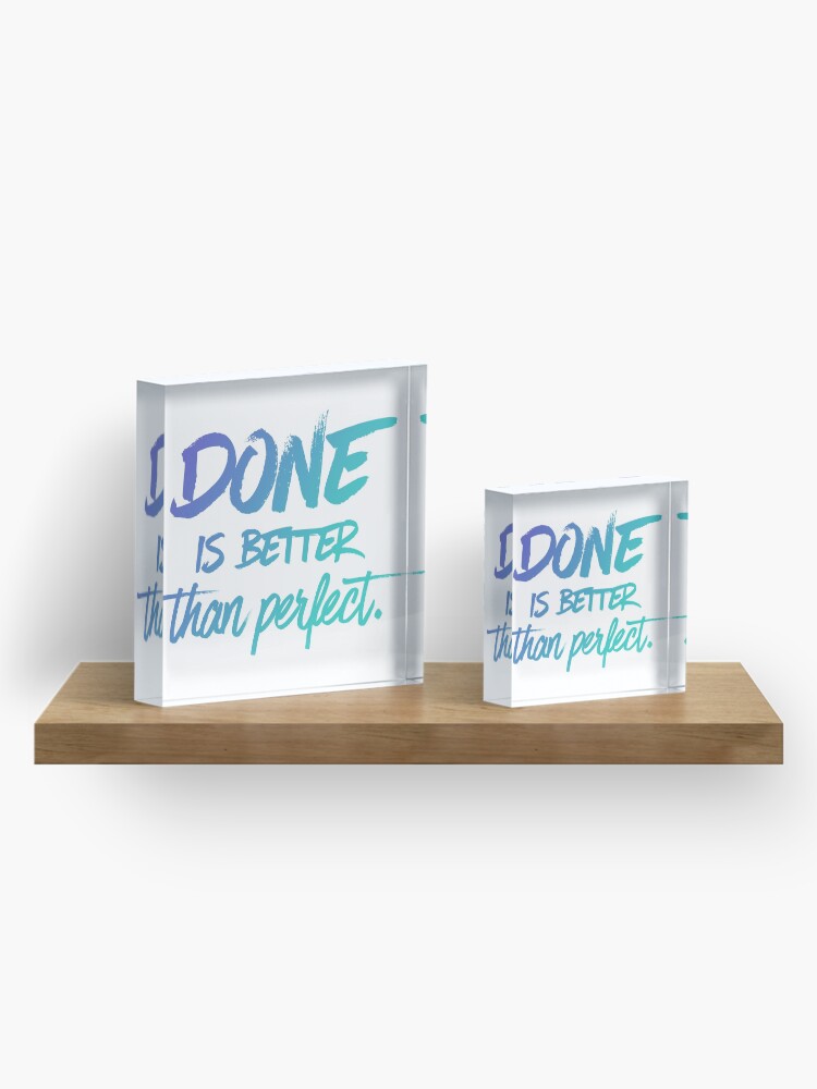 Alternate view of Done is better than perfect - Ombre Acrylic Block