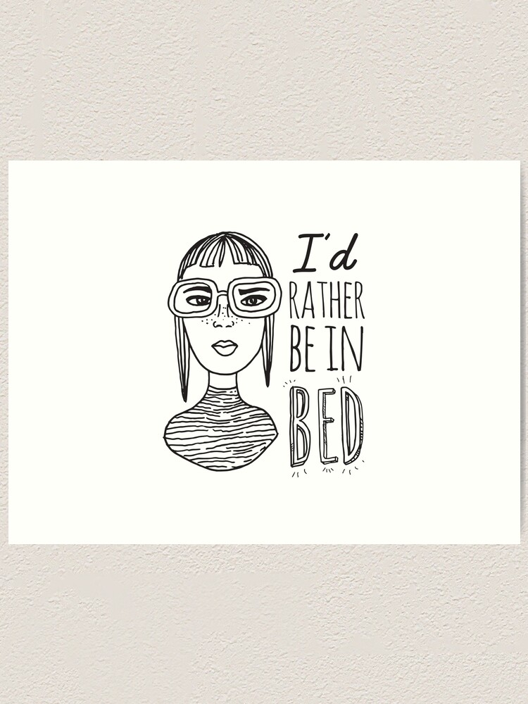 Alternate view of I'd rather be in bed - Ink Illustration Art Print