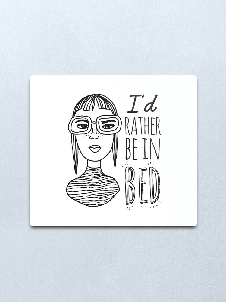 Alternate view of I'd rather be in bed - Ink Illustration Metal Print