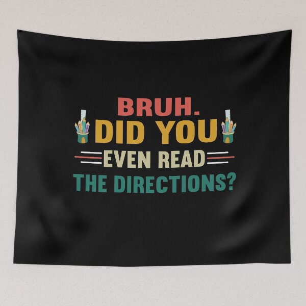 Item preview, Bruh Did You Even Read the Directions designed and sold by Ela-Designer.