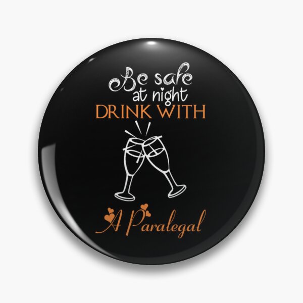 Item preview, Be Safe At Night Drink With A Paralegal  designed and sold by aryagiri.