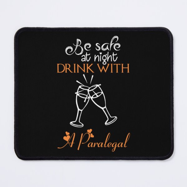 Item preview, Be Safe At Night Drink With A Paralegal designed and sold by aryagiri.