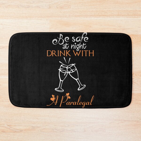 Item preview, Be Safe At Night Drink With A Paralegal  designed and sold by aryagiri.