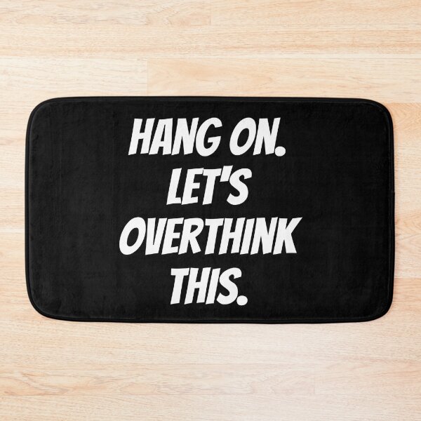 Item preview, Hang on. Let's overthink this. Text only design. White text. Capitals. designed and sold by JellyBeenzz.