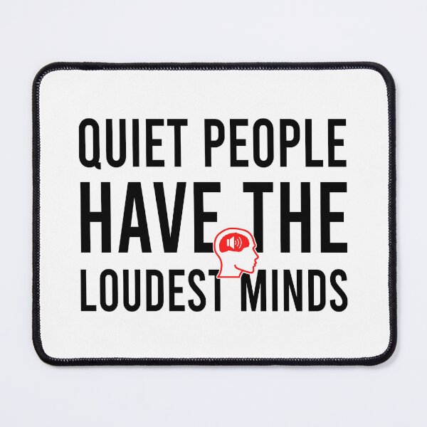 Item preview, Quiet people have the loudest minds designed and sold by Bigilyy.