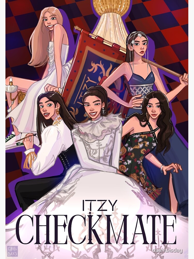 ITZY Checkmate fanart Poster for Sale by daehwisday