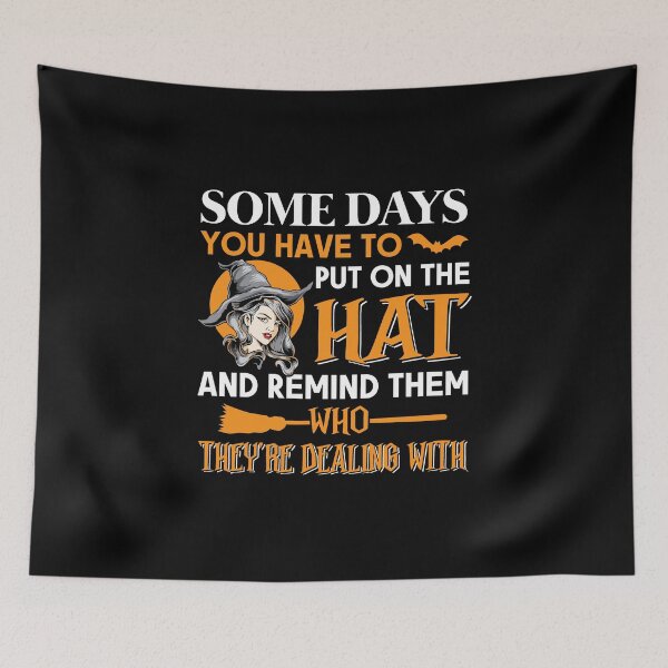 Item preview, Some Days You Have To Put On The Hat And Remind Them Who They're Dealing With designed and sold by kryshlomackv25.