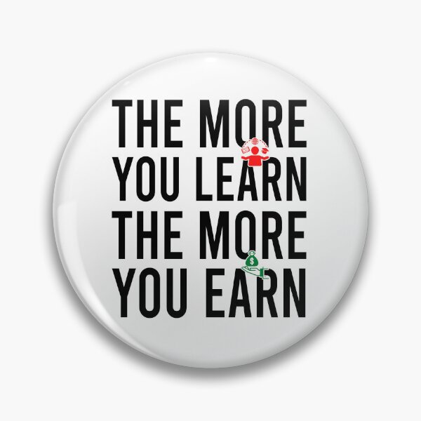 Item preview, the more you learn the more you earn designed and sold by Bigilyy.