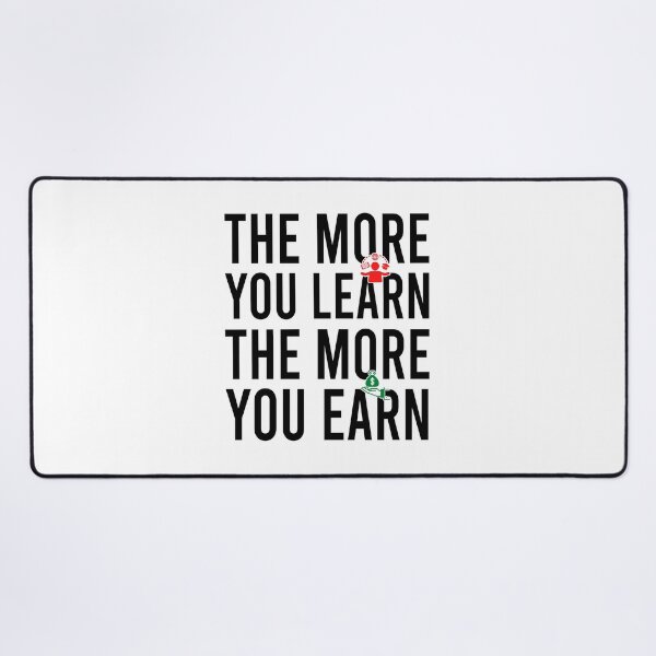 Item preview, the more you learn the more you earn designed and sold by Bigilyy.