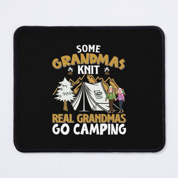 Item preview, Some Grandmas Knit Real Grandmas Go Camping designed and sold by kryshlomackv25.
