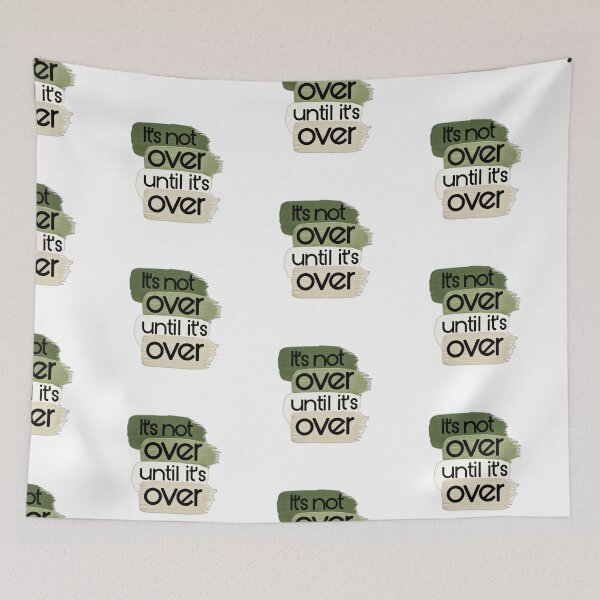 Item preview, It's not over until it's over  designed and sold by AissTee.
