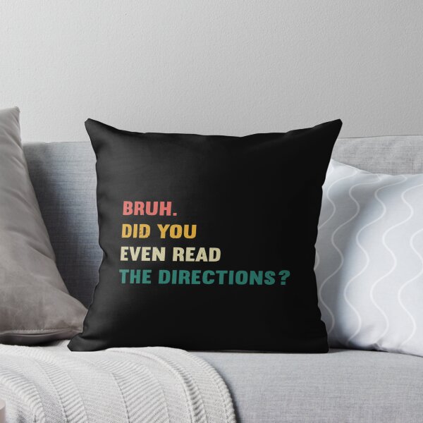 Item preview, Bruh Did You Even Read the Directions designed and sold by Ela-Designer.