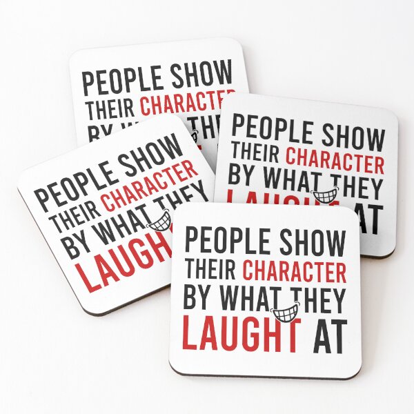 Item preview, people show their character by what they laught at designed and sold by Bigilyy.