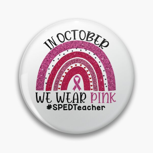 Item preview, Pink Rainbow Breast Cancer Awareness In October We Wear Pink #SPEDTeacher designed and sold by xteamdesign.