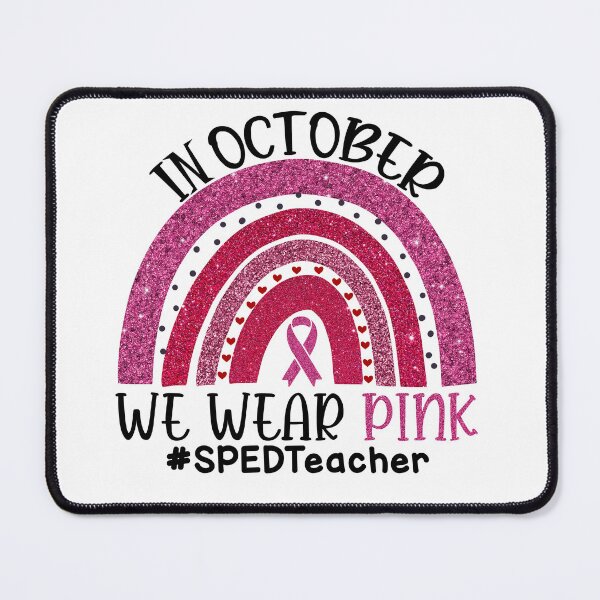 Item preview, Pink Rainbow Breast Cancer Awareness In October We Wear Pink #SPEDTeacher designed and sold by xteamdesign.