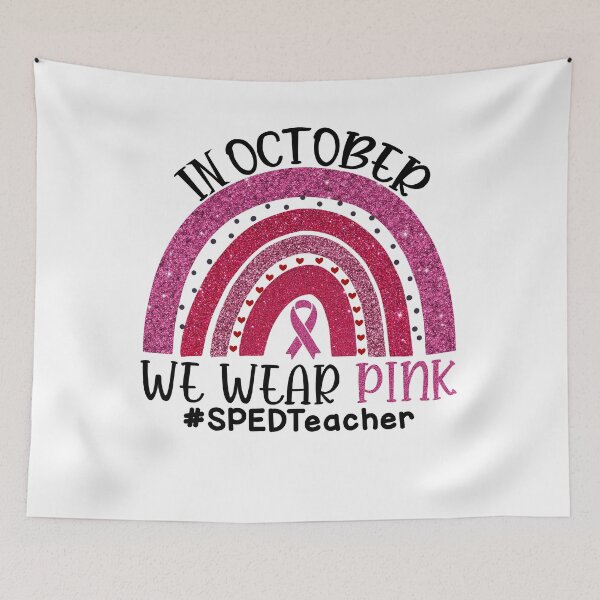 Item preview, Pink Rainbow Breast Cancer Awareness In October We Wear Pink #SPEDTeacher designed and sold by xteamdesign.