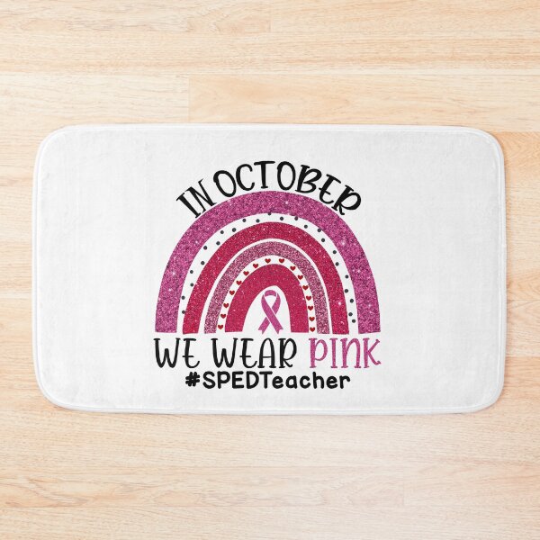 Item preview, Pink Rainbow Breast Cancer Awareness In October We Wear Pink #SPEDTeacher designed and sold by xteamdesign.