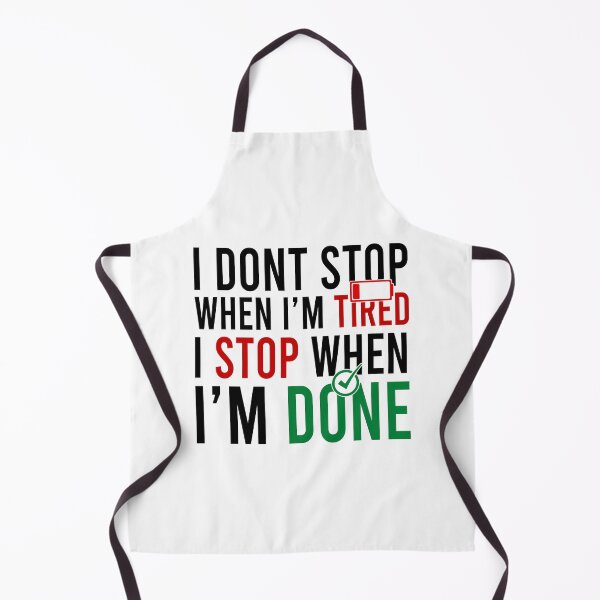 Item preview, i dont stop when i'm tired i stop when i'm done designed and sold by Bigilyy.