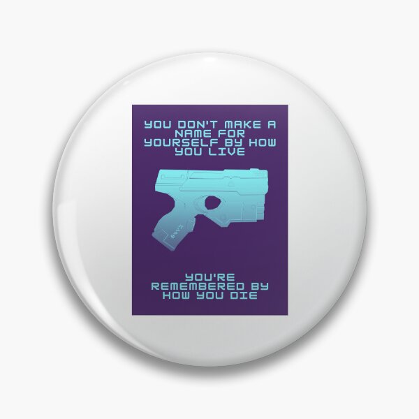 Item preview, You're Remembered By How You Die - Cyberpunk - Gaming designed and sold by PVSKI.