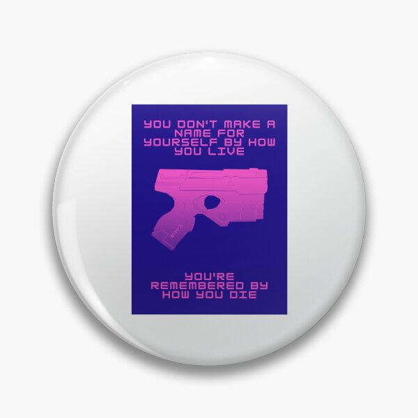 Item preview, You're Remembered By How You Die - Cyberpunk - Gaming designed and sold by PVSKI.