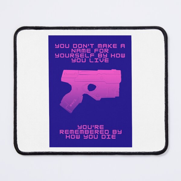 Item preview, You're Remembered By How You Die - Cyberpunk - Gaming designed and sold by PVSKI.