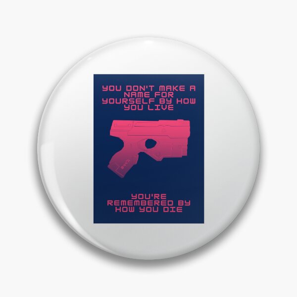 Item preview, You're Remembered By How You Die - Cyberpunk - Gaming designed and sold by PVSKI.