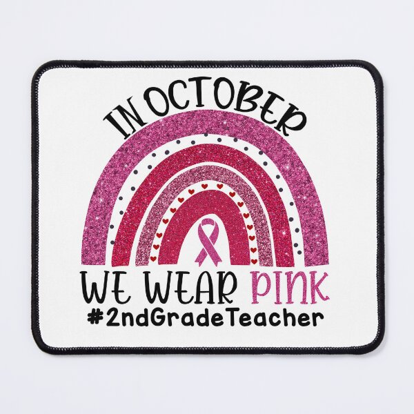 Item preview, Pink Rainbow Breast Cancer Awareness In October We Wear Pink #2ndGradeTeacher designed and sold by xteamdesign.