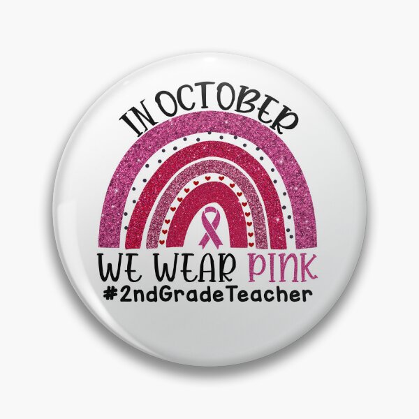 Item preview, Pink Rainbow Breast Cancer Awareness In October We Wear Pink #2ndGradeTeacher designed and sold by xteamdesign.
