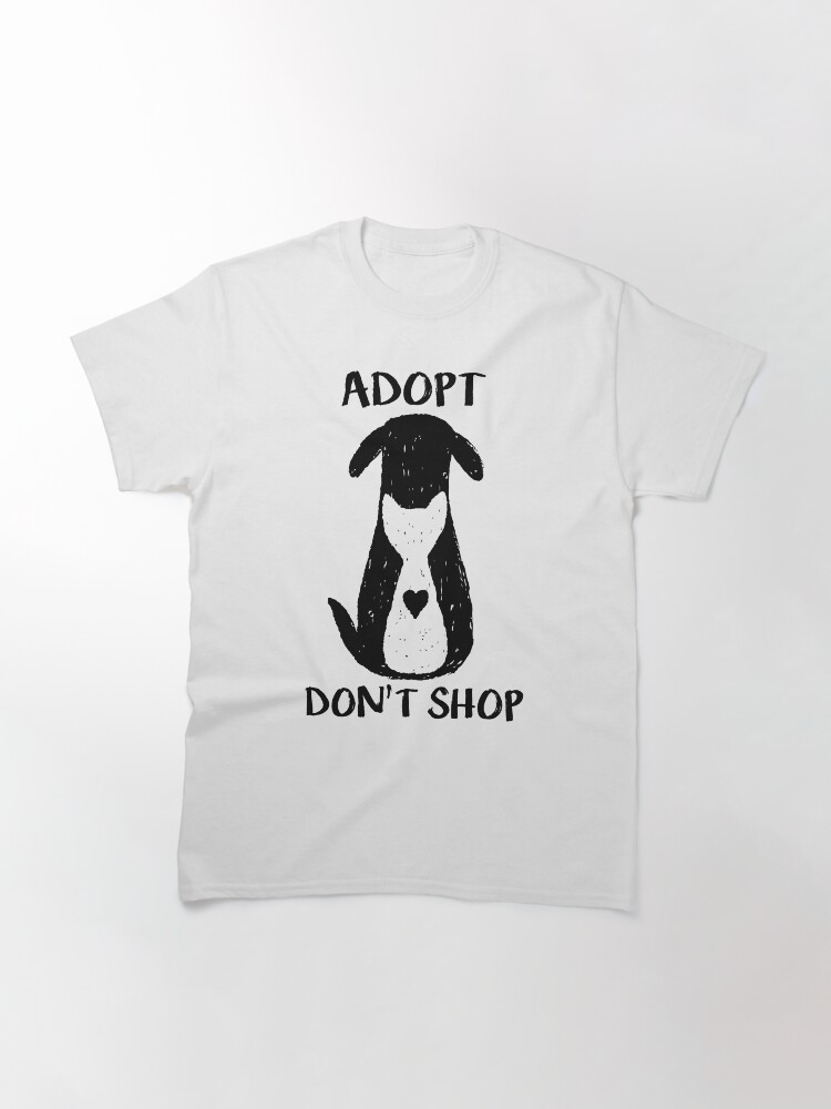 Thumbnail 3 of 7, Classic T-Shirt, Adopt don't shop designed and sold by zkadhyaa.