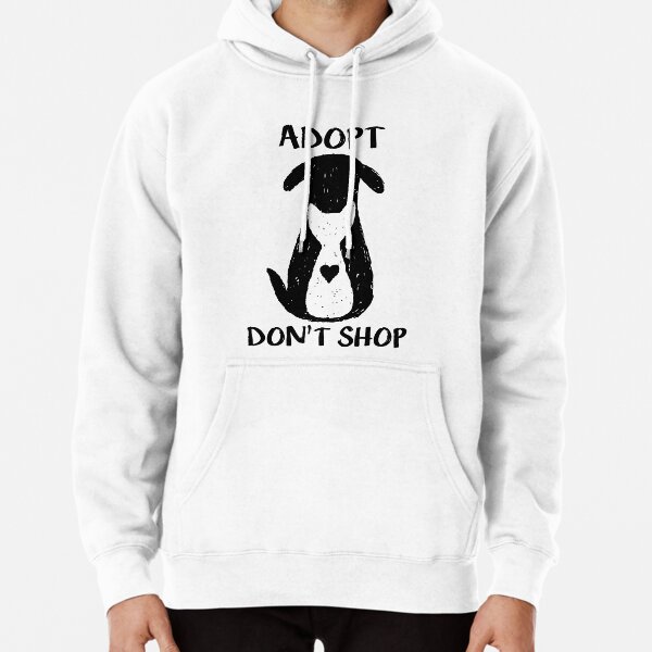 Adopt don't shop Pullover Hoodie for Sale by zkadhyaa