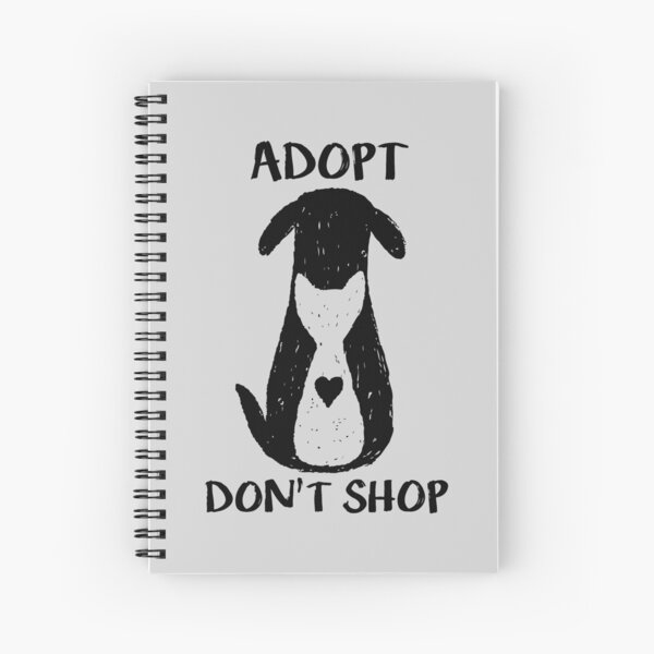 Adopt don't shop Spiral Notebook