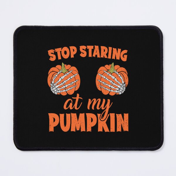 Item preview, Stop Staring At My Pumpkin Halloween designed and sold by hanryhodaky80.