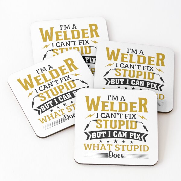 Item preview, I'm A Welder I Can't Fix Stupid designed and sold by SunsetGloww.