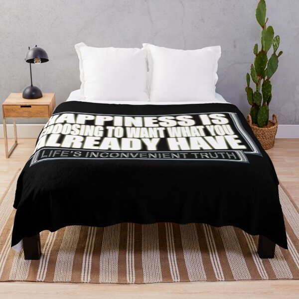 Item preview, Happiness is Choosing to want you Already Have (Life's Inconvenient Truth) designed and sold by DVM2.
