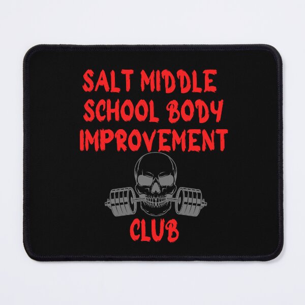 Item preview, Salt Middle School Body Improvement Club cool designed and sold by FLOWER--ART.