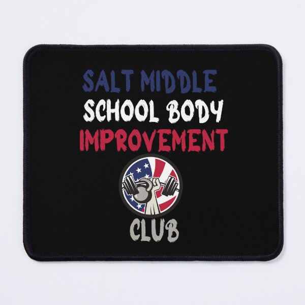 Artikelvorschau, Salt Middle School Body Improvement Club lustig entworfen und verkauft von FLOWER--ART.