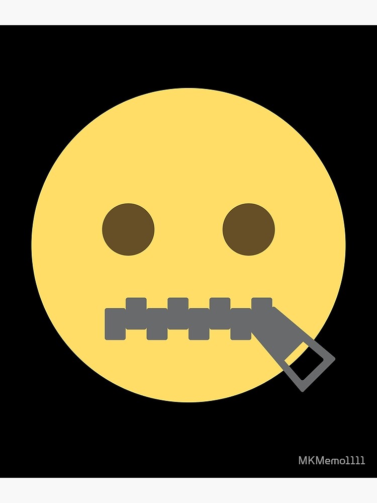 "ZipperMouth Face Emoji Lips Sealed Zip It costume Gift" Poster for Sale by MKMemo1111 Redbubble