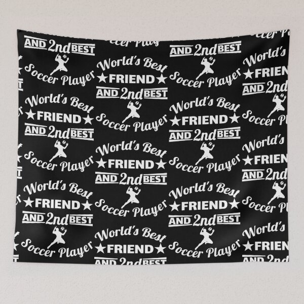 Item preview, World's best friend and 2nd best soccer player. For best friend designed and sold by NobelFashion.