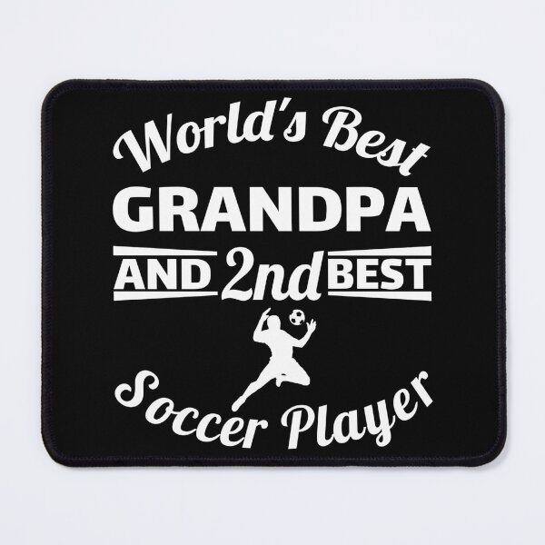 Item preview, World's best grandpa and 2nd best soccer player. For best grandpa designed and sold by NobelFashion.
