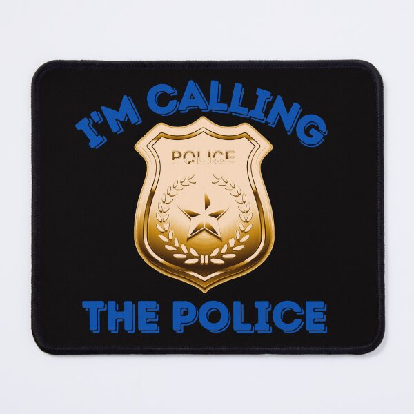 Item preview, im calling the police designed and sold by pat227jc.
