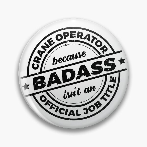 Item preview, Crane Operator Because Badass Isnt An Official Job Title | Construction Site Worker | Crane Driver | Rough designed and sold by PerfectlySimple.