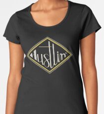 Hustlin' Women's Premium T-Shirt