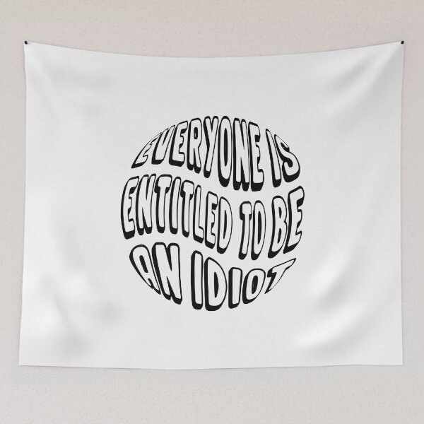 Item preview, everyone is entitled to be an idiot - funny quotes - cool saying designed and sold by Ach B.
