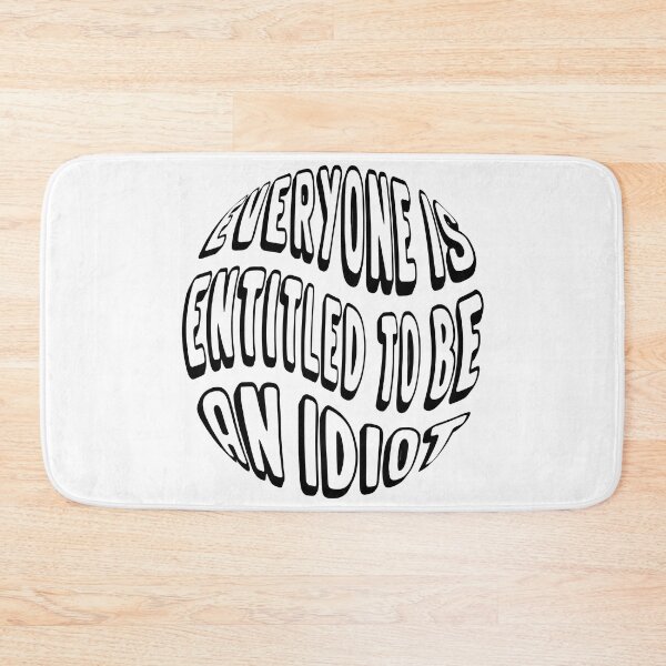 Item preview, everyone is entitled to be an idiot - funny quotes - cool saying designed and sold by Ach B.