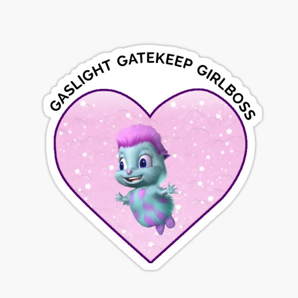 Gaslight Gatekeep Girlboss Bibble Sticker for Sale by skyaswani