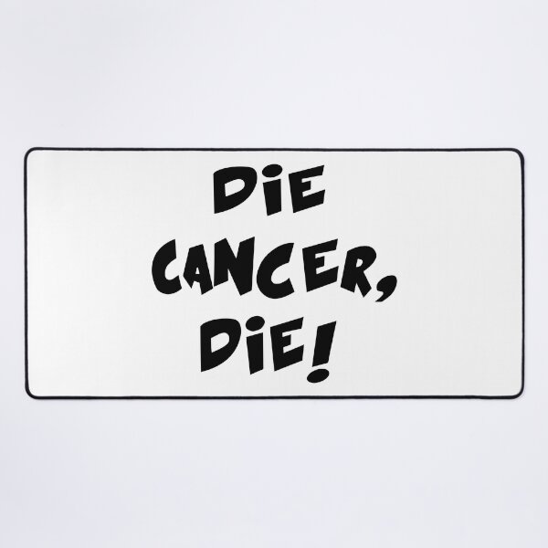 Item preview, Die Cancer Die, Funny Men Women Cancer Awareness designed and sold by Big Twelve.