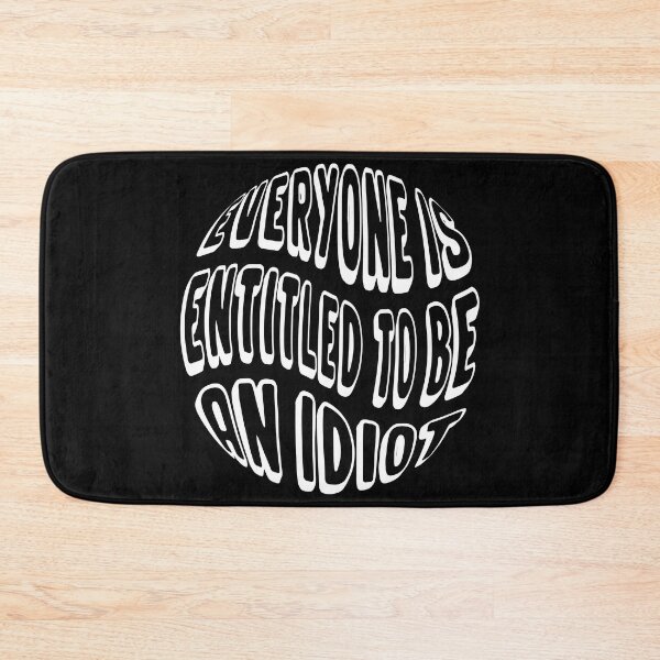 Item preview, everyone is entitled to be an idiot - funny quotes - cool saying designed and sold by Ach B.