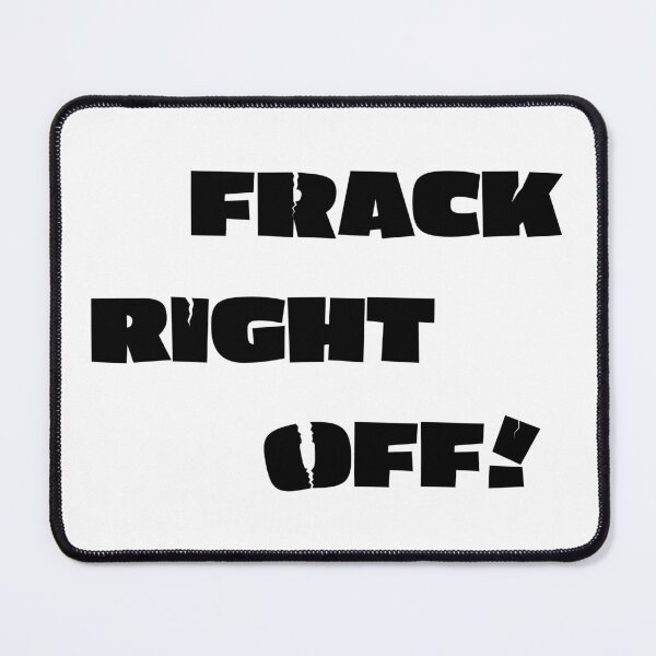 Item preview, Frack Right Off! (Black Text) designed and sold by RPJ-Creative.