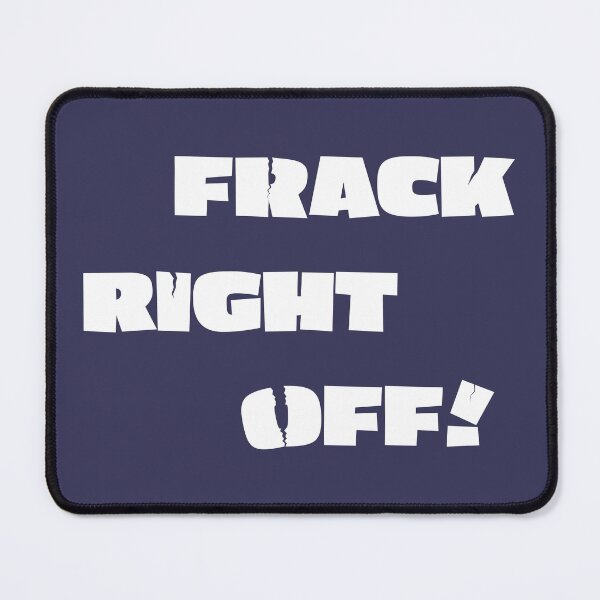 Item preview, Frack Right Off! (White Text) designed and sold by RPJ-Creative.