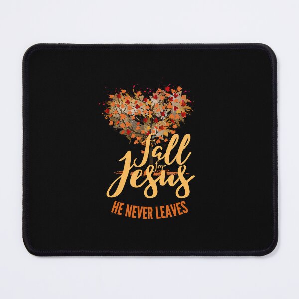 Item preview, Fall For Jesus He Never Leaves designed and sold by Lorrre.